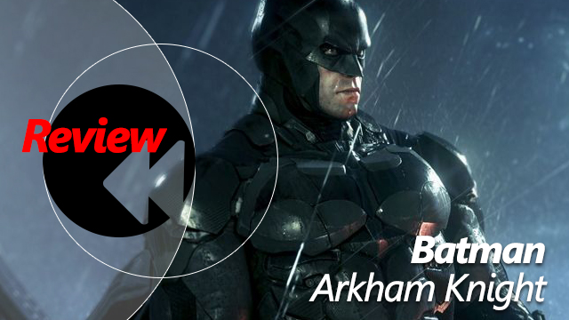 Review – Batman: Arkham Knight – GAMESPHERA